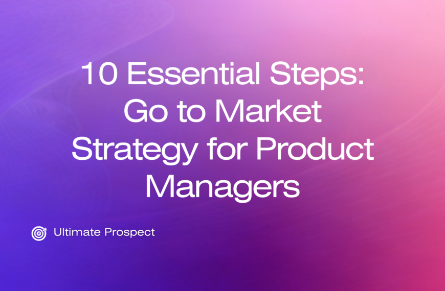 10 Essential Steps: Go to Market Strategy for Product Managers