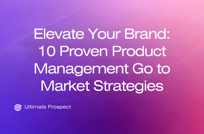 Elevate Your Brand 10 Proven Product Management Go to Market Strategies